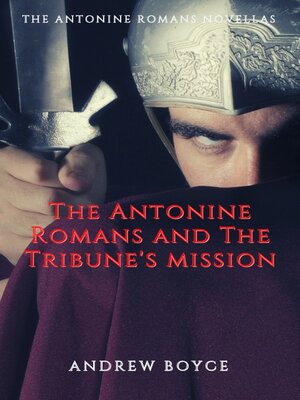 cover image of The Antonine Romans and the Tribune's Mission